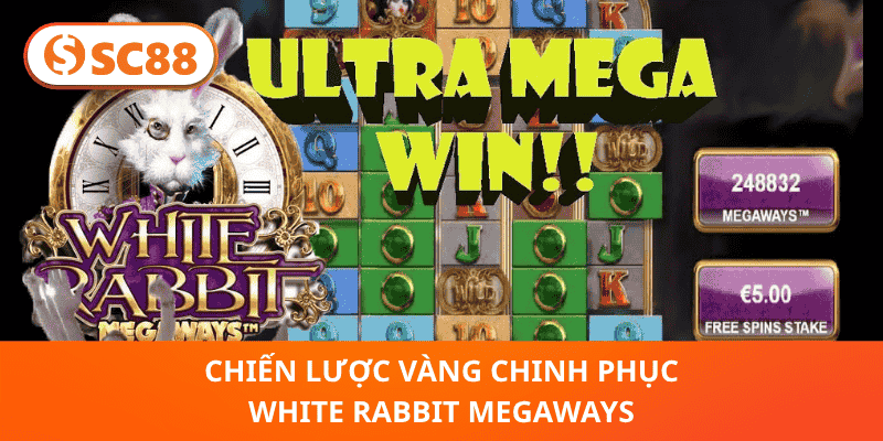 Chiến lược vàng chinh phục White Rabbit Megaways