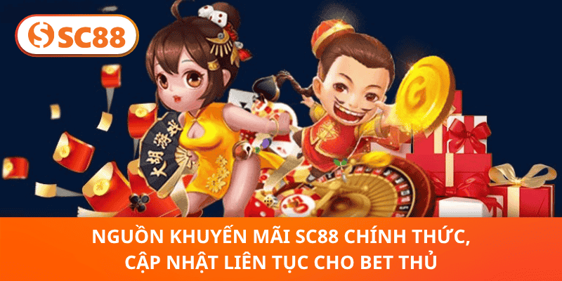 Nguồn Khuyến Mãi SC88 Chính Thức, Cập Nhật Liên Tục Cho Bet Thủ